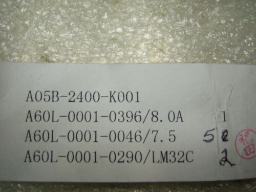 Lot of 8 Fanuc A05B-2400-K001 Fuses A60L-0001-0046